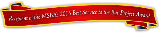 Recipient of the MSBA’s 2015 Best Service to the Bar Project Award